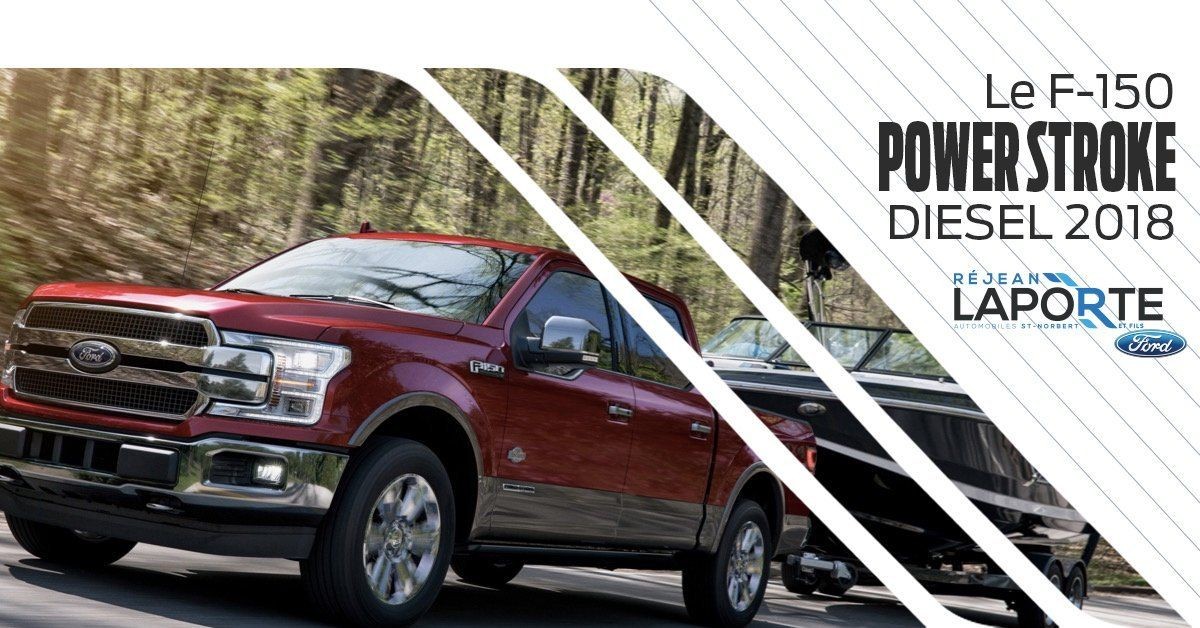 Le Ford F-150 Power Stroke Diesel 2018 : Un Camion D'exception Avec Encore Plus D'options!