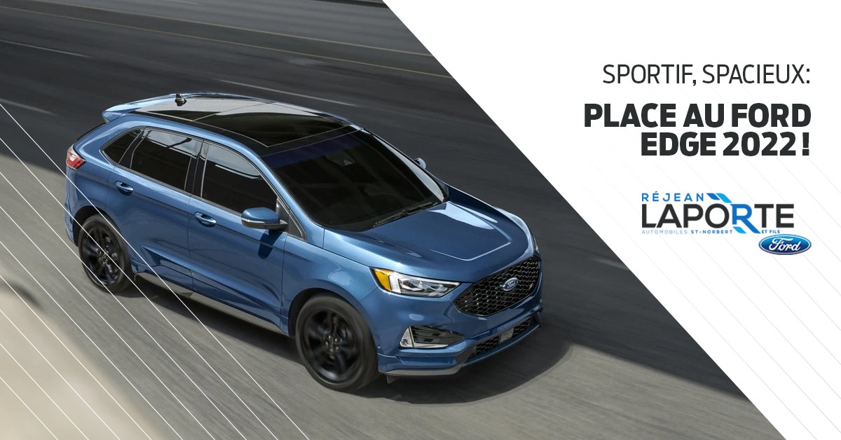 Sportif, spacieux : place au Ford Edge 2022 !