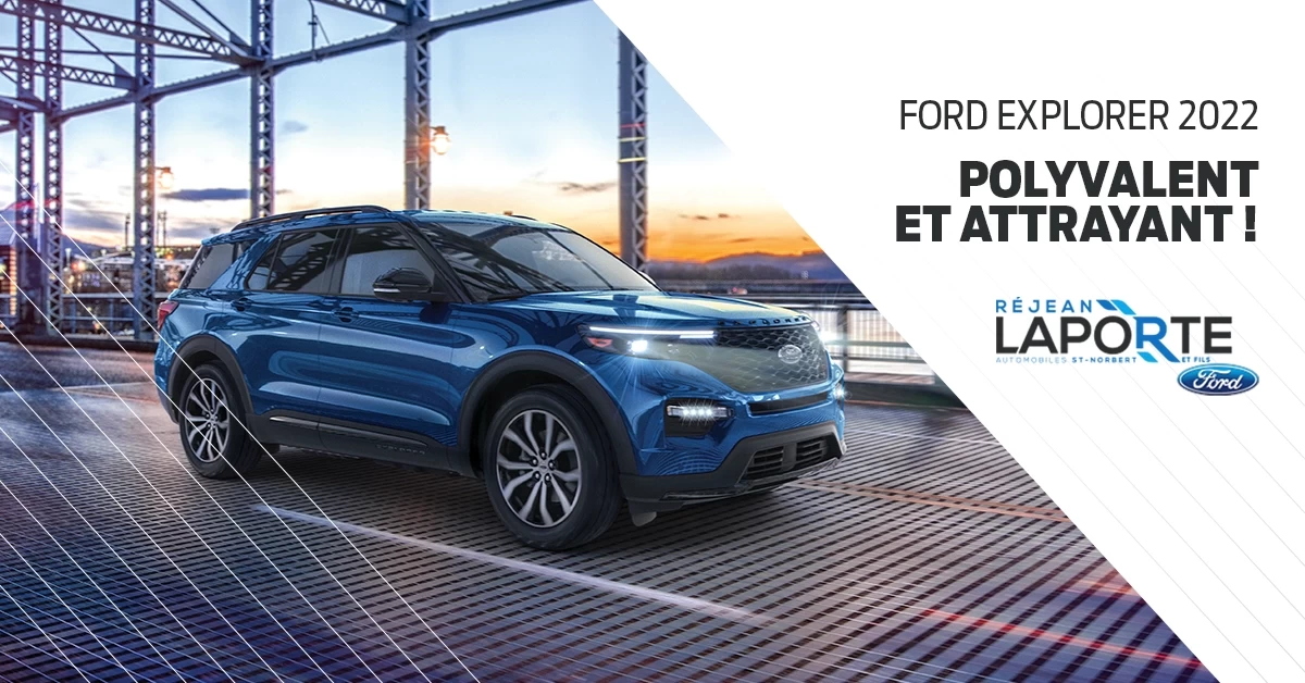 Ford Explorer 2022 : VUS polyvalent et attrayant !