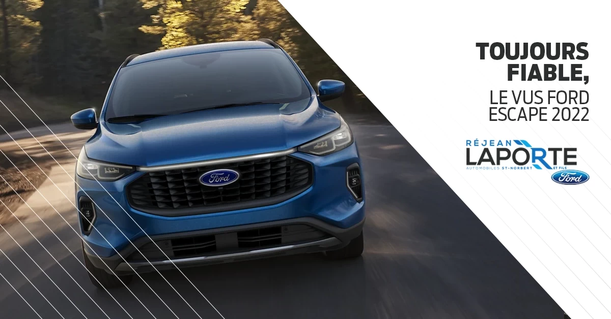 Toujours fiable, le VUS Ford Escape 2022