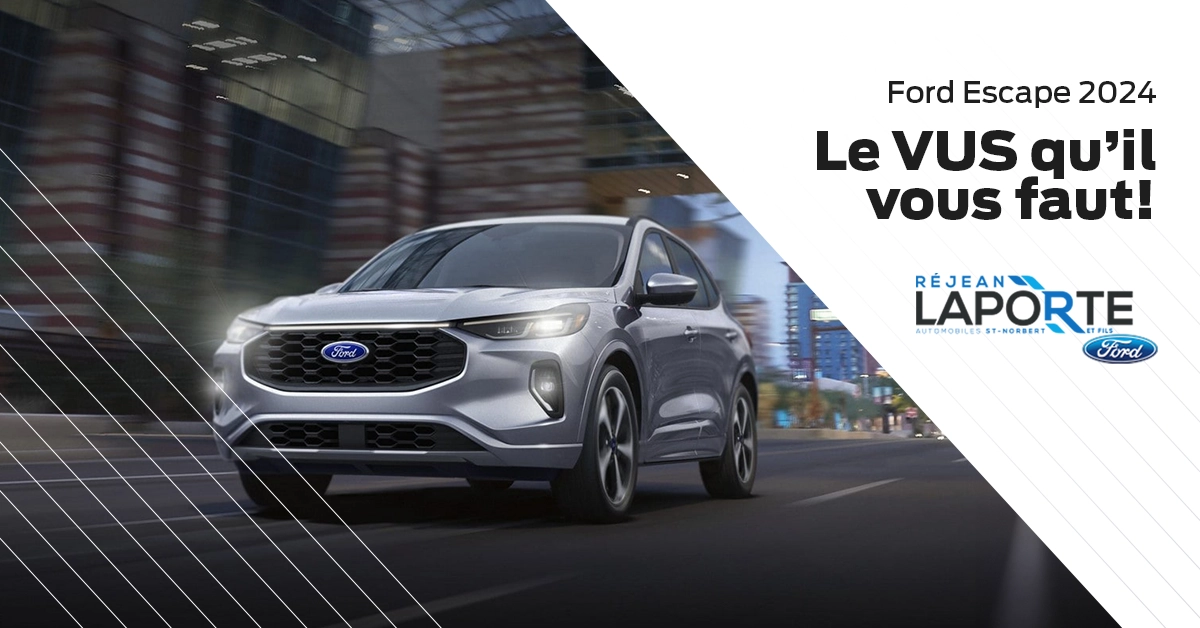 Ford Escape 2024 : le VUS qu’il vous faut !