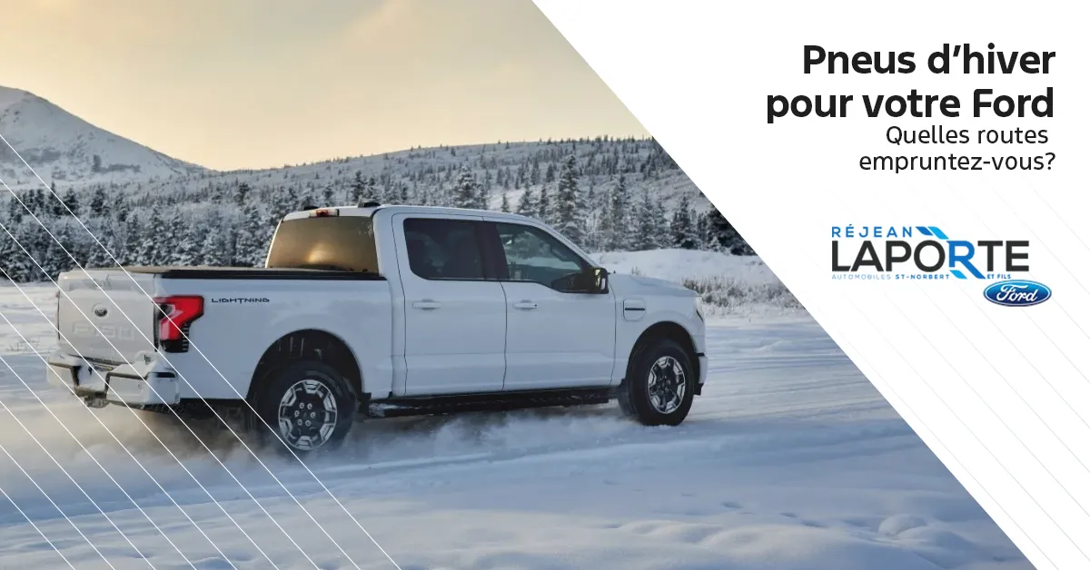Pneus d’hiver pour votre Ford : choisissez pour les routes de Lanaudière